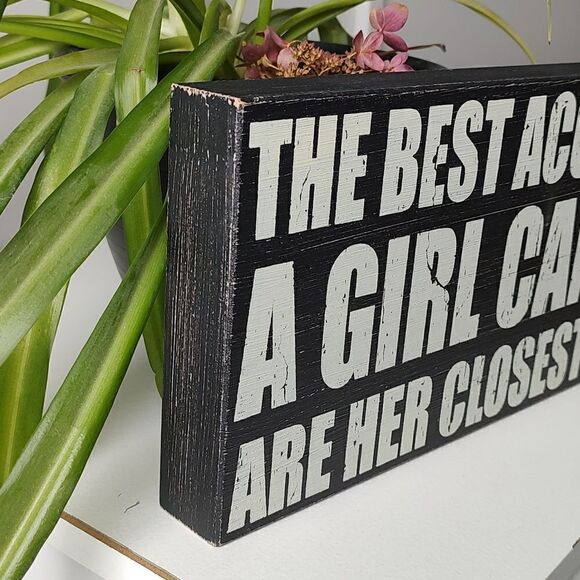 The Best Accessories A Girl Can Have Are Her Closest Friends 7x16‎ Box Sign - Picture 3 of 7